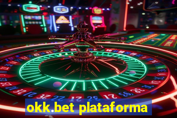 okk.bet plataforma